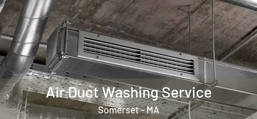  Air Duct Washing Service Somerset - MA