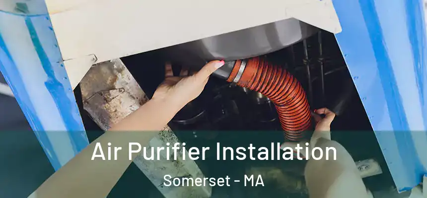  Air Purifier Installation Somerset - MA