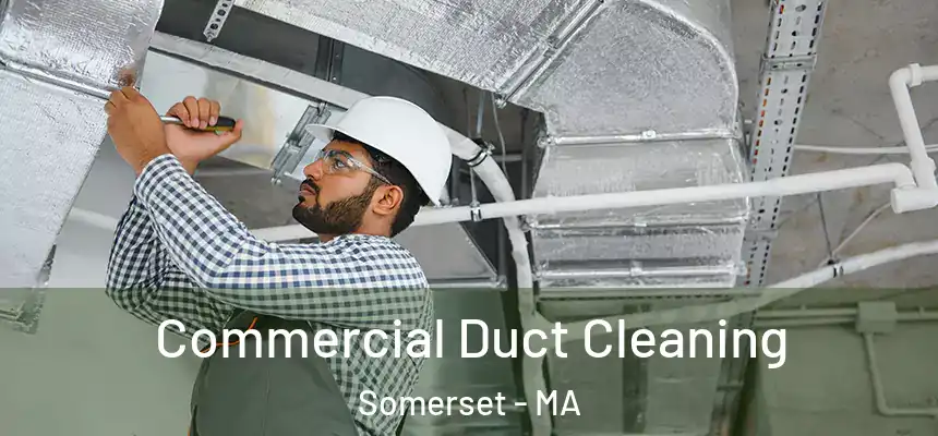  Commercial Duct Cleaning Somerset - MA
