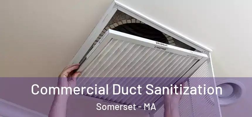  Commercial Duct Sanitization Somerset - MA