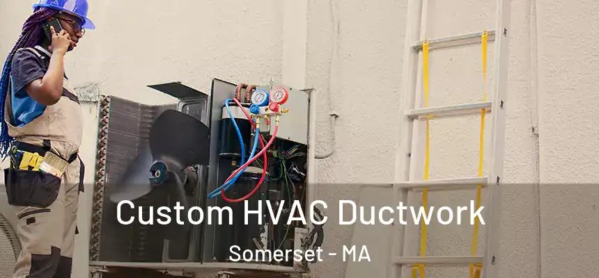  Custom HVAC Ductwork Somerset - MA