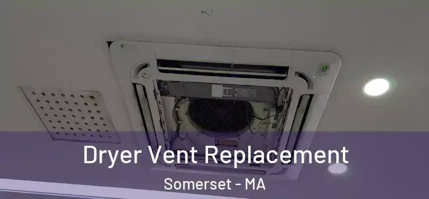  Dryer Vent Replacement Somerset - MA