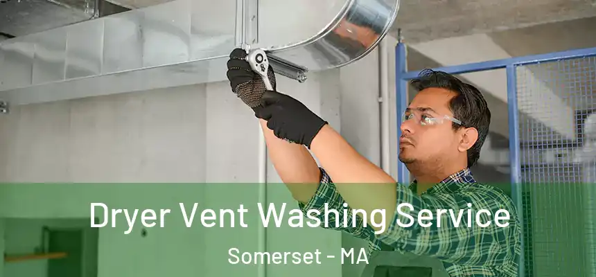 Dryer Vent Washing Service Somerset - MA