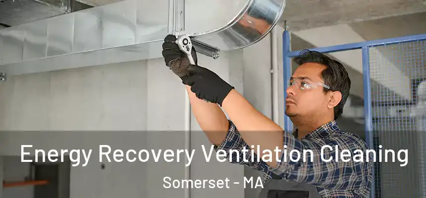  Energy Recovery Ventilation Cleaning Somerset - MA