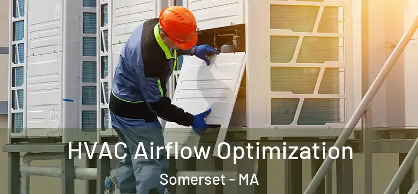  HVAC Airflow Optimization Somerset - MA