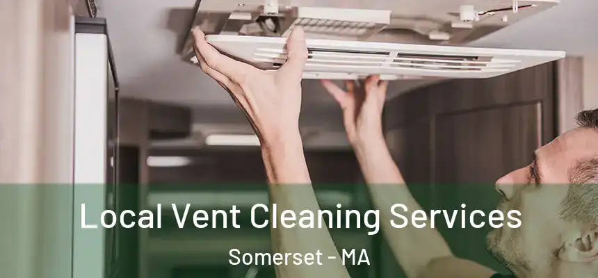  Local Vent Cleaning Services Somerset - MA