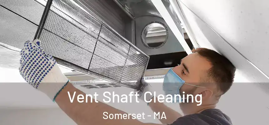  Vent Shaft Cleaning Somerset - MA